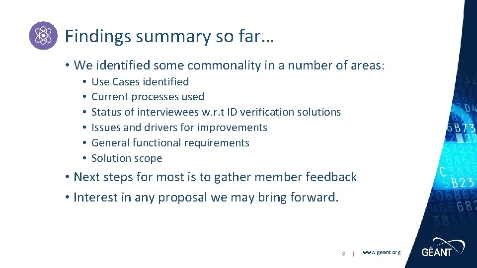 Findings summary so far… • We identified some commonality in a number of areas: