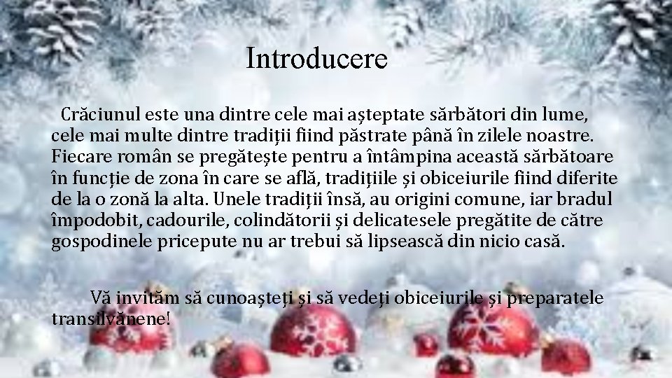 Introducere Crăciunul este una dintre cele mai așteptate sărbători din lume, cele mai multe