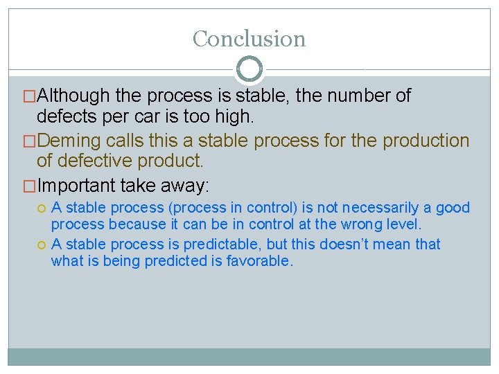 Conclusion �Although the process is stable, the number of defects per car is too