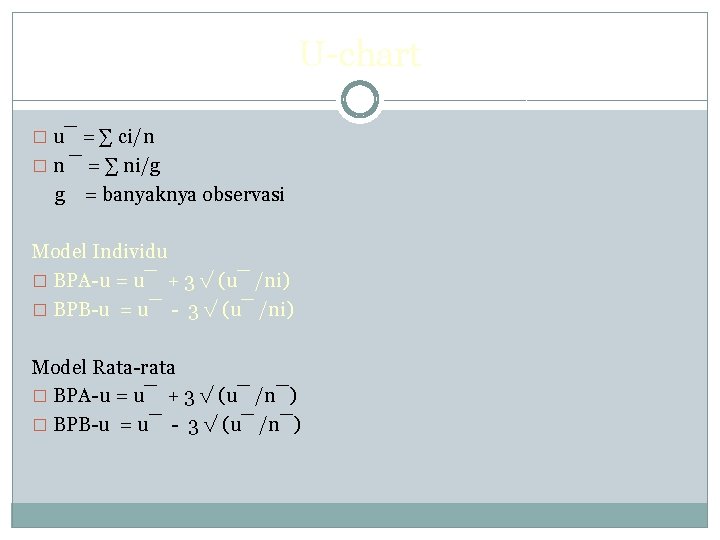 U-chart � u¯ = ∑ ci/n � n ¯ = ∑ ni/g g =