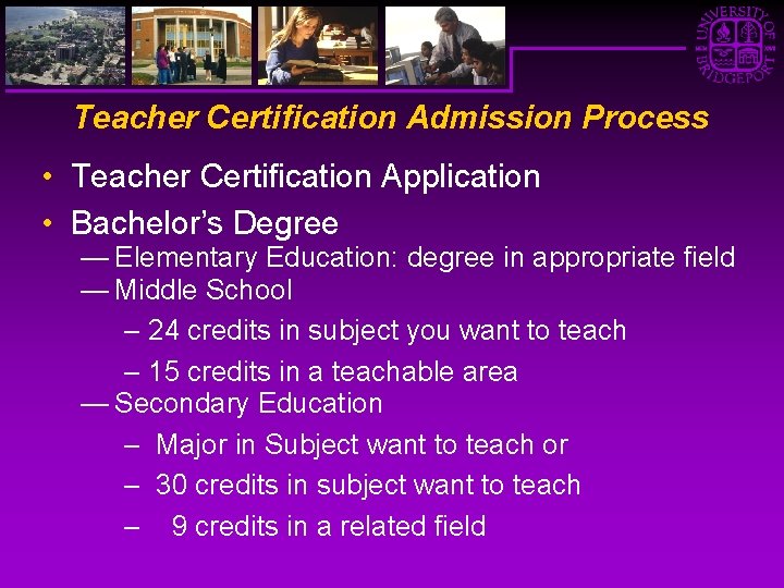 Teacher Certification Admission Process • Teacher Certification Application • Bachelor’s Degree — Elementary Education: