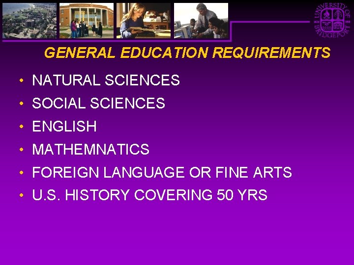 GENERAL EDUCATION REQUIREMENTS • NATURAL SCIENCES • SOCIAL SCIENCES • ENGLISH • MATHEMNATICS •