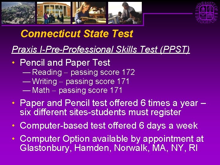 Connecticut State Test Praxis I-Pre-Professional Skills Test (PPST) • Pencil and Paper Test —