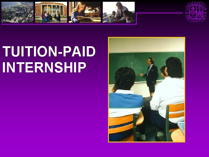 TUITION-PAID INTERNSHIP 