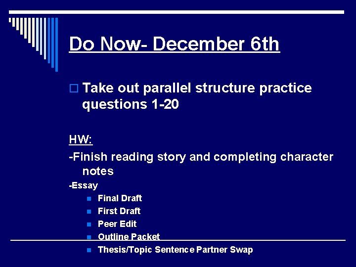 Do Now- December 6 th o Take out parallel structure practice questions 1 -20