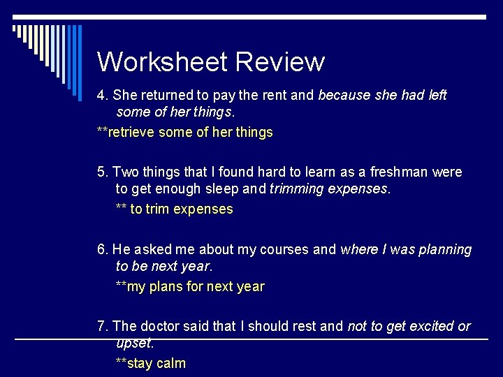 Worksheet Review 4. She returned to pay the rent and because she had left