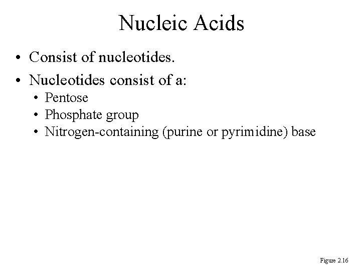 Nucleic Acids • Consist of nucleotides. • Nucleotides consist of a: • Pentose • Nucleic Acids • Consist of nucleotides. • Nucleotides consist of a: • Pentose •