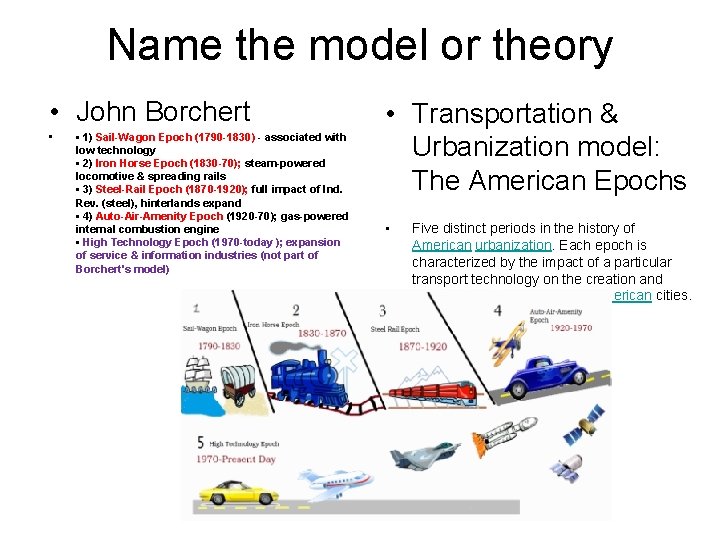 Name the model or theory • John Borchert • • 1) Sail-Wagon Epoch (1790