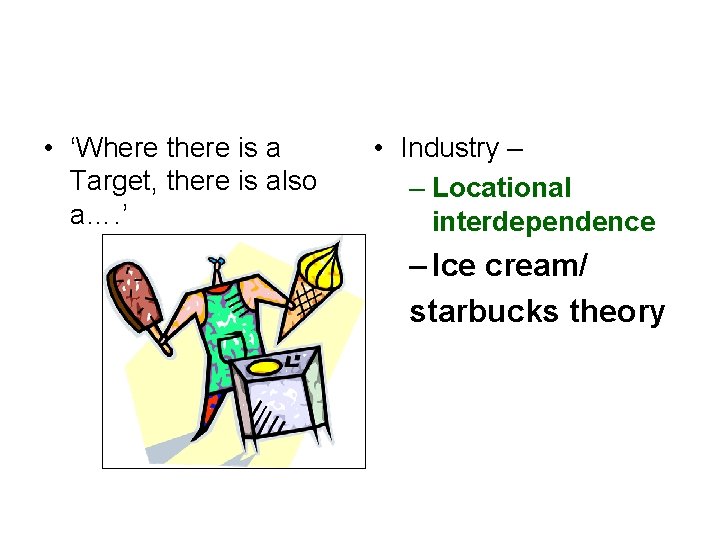  • ‘Where there is a Target, there is also a…. ’ • Industry