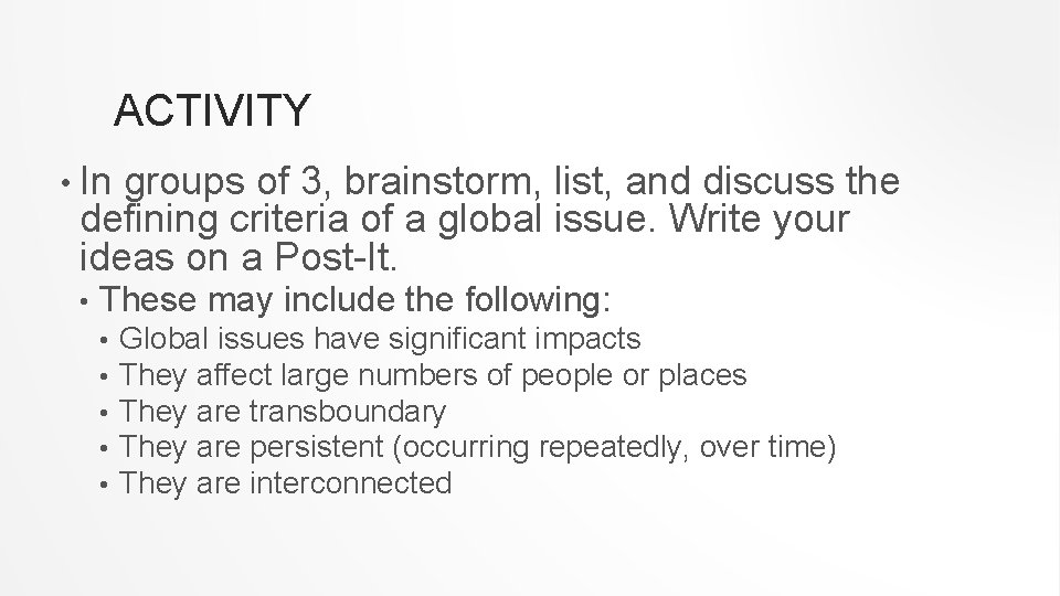 ACTIVITY • In groups of 3, brainstorm, list, and discuss the defining criteria of