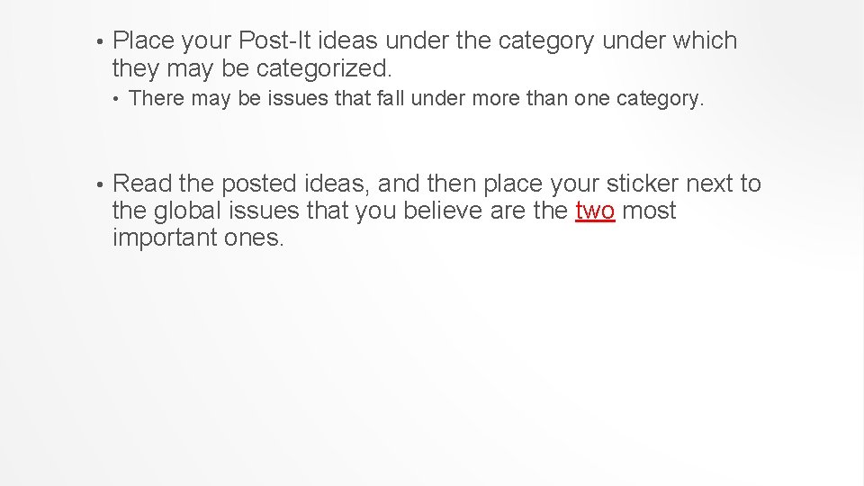  • Place your Post-It ideas under the category under which they may be