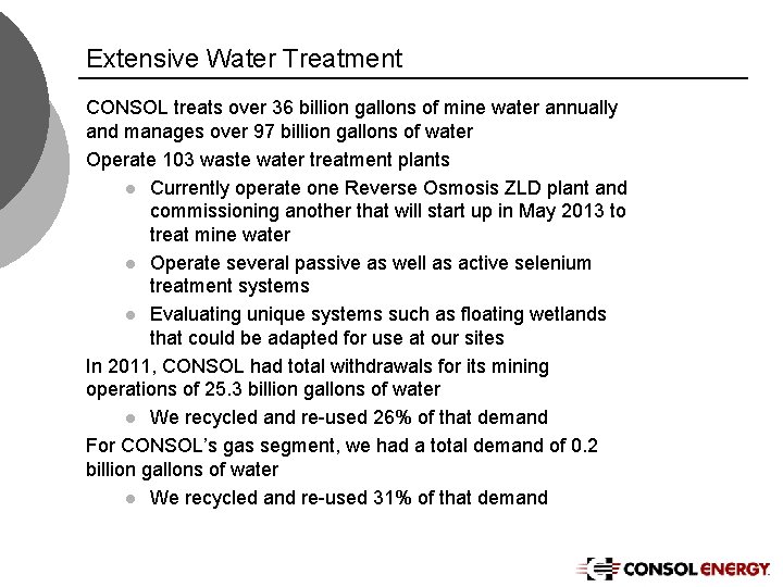 Extensive Water Treatment CONSOL treats over 36 billion gallons of mine water annually and