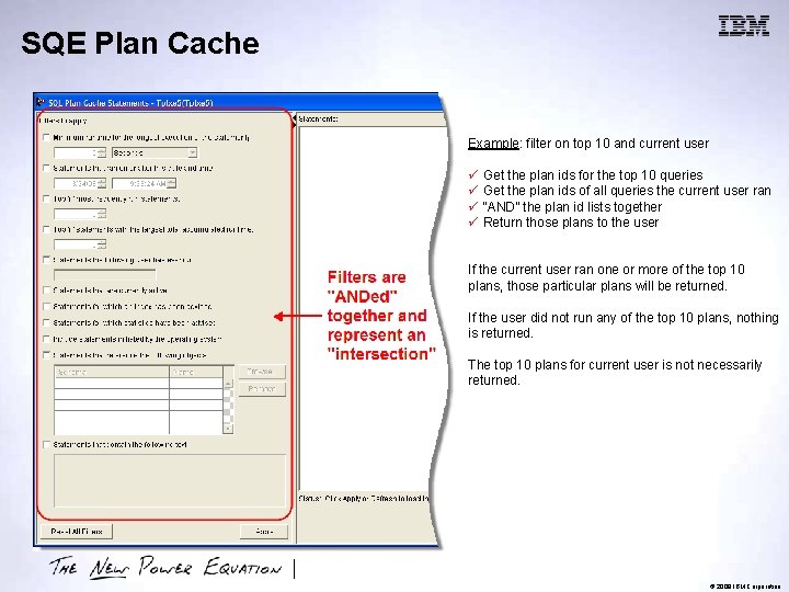 SQE Plan Cache Example: filter on top 10 and current user ü ü Get