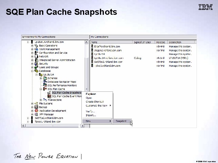 SQE Plan Cache Snapshots © 2009 IBM Corporation 