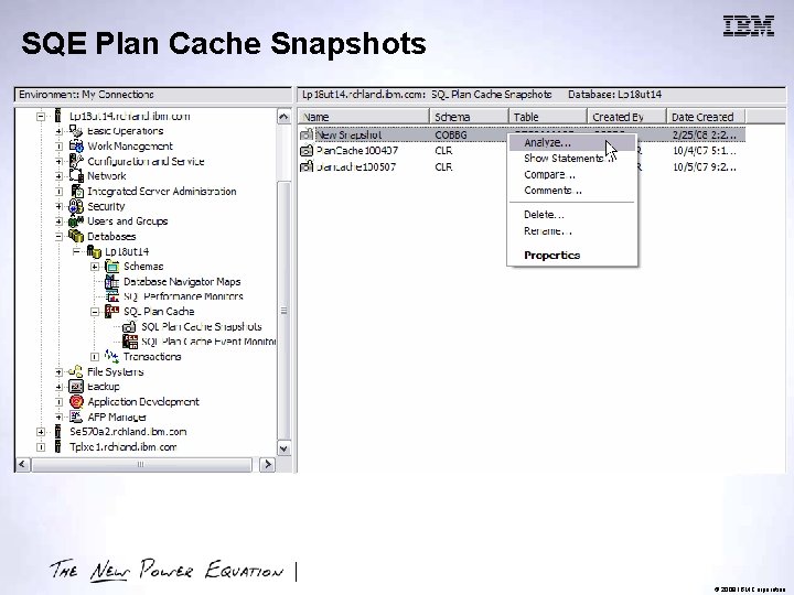 SQE Plan Cache Snapshots © 2009 IBM Corporation 