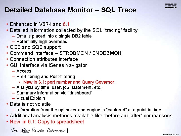 Detailed Database Monitor – SQL Trace • Enhanced in V 5 R 4 and