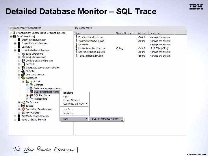 Detailed Database Monitor – SQL Trace © 2009 IBM Corporation 