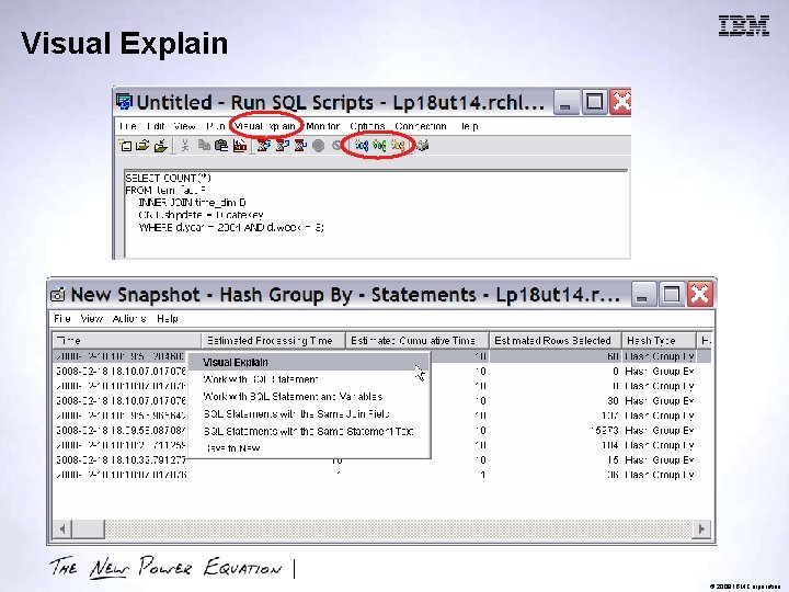 Visual Explain © 2009 IBM Corporation 