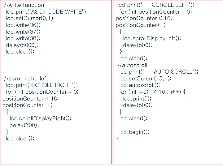 //write function lcd. print("ASCII CODE WRITE"); lcd. set. Cursor(0, 1); lcd. write(36); lcd. write(37);