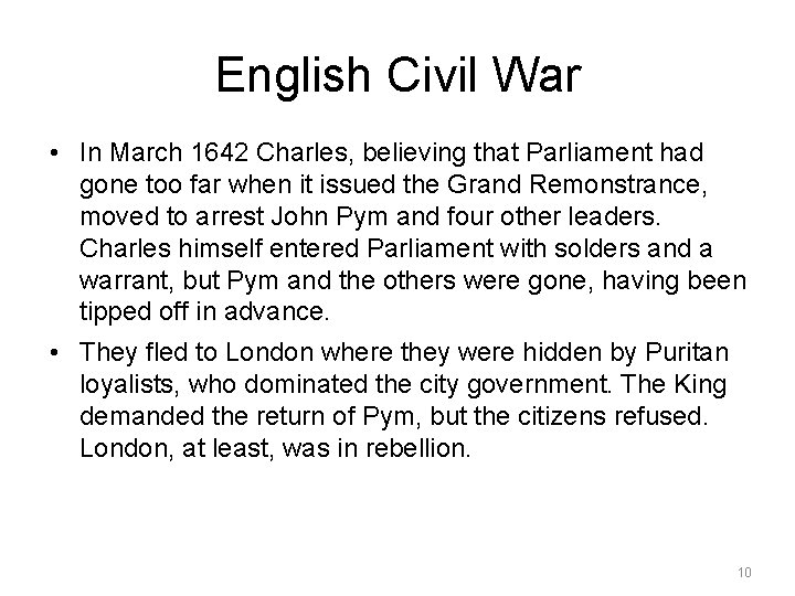 English Civil War • In March 1642 Charles, believing that Parliament had gone too