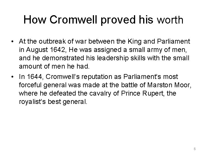 How Cromwell proved his worth • At the outbreak of war between the King