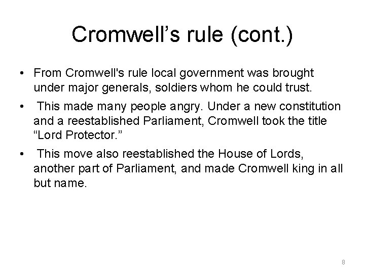 Cromwell’s rule (cont. ) • From Cromwell's rule local government was brought under major