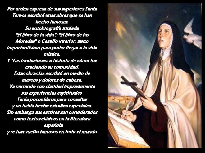 Por orden expresa de sus superiores Santa Teresa escribió unas obras que se han