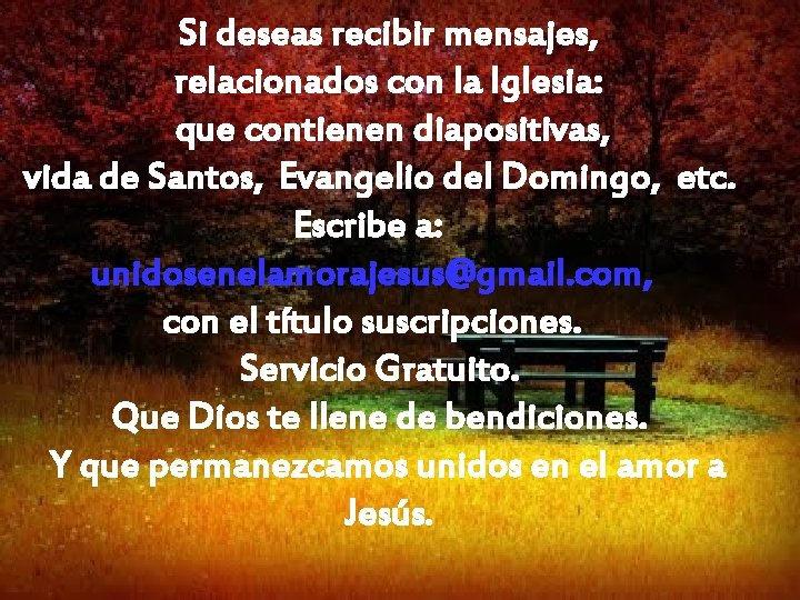 Si deseas recibir mensajes, relacionados con la Iglesia: que contienen diapositivas, vida de Santos,