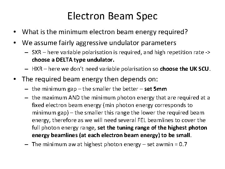 Electron Beam Spec • What is the minimum electron beam energy required? • We