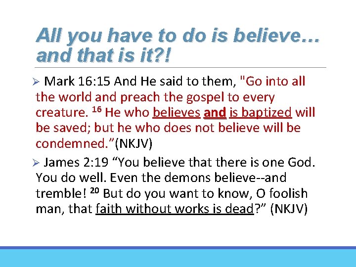 All you have to do is believe… and that is it? ! Ø Mark