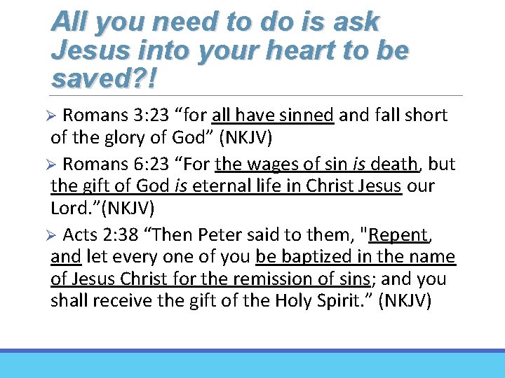 All you need to do is ask Jesus into your heart to be saved?