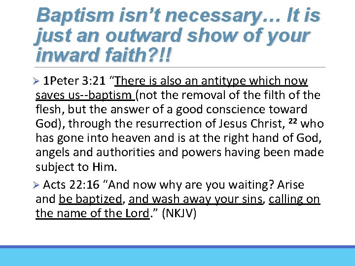 Baptism isn’t necessary… It is just an outward show of your inward faith? !!