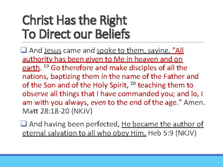 Christ Has the Right To Direct our Beliefs q And Jesus came and spoke