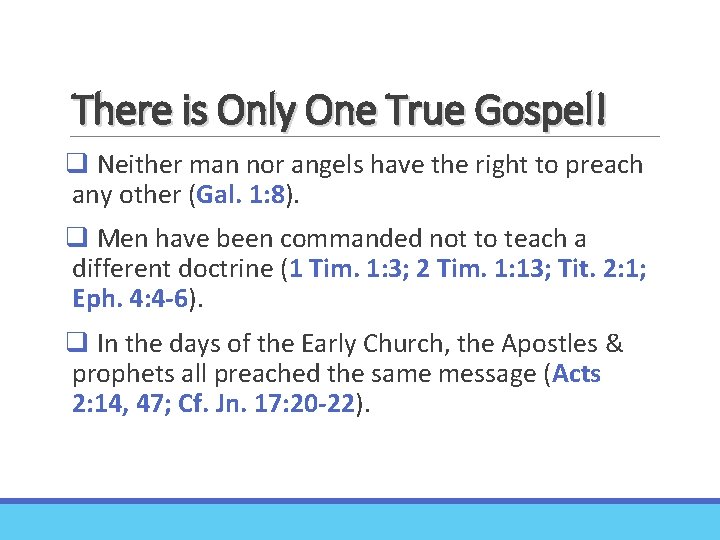 There is Only One True Gospel! q Neither man nor angels have the right