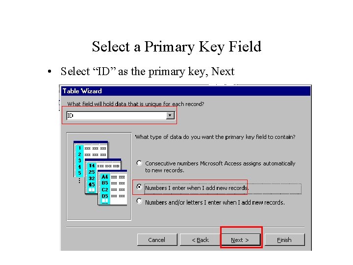 Select a Primary Key Field • Select “ID” as the primary key, Next 