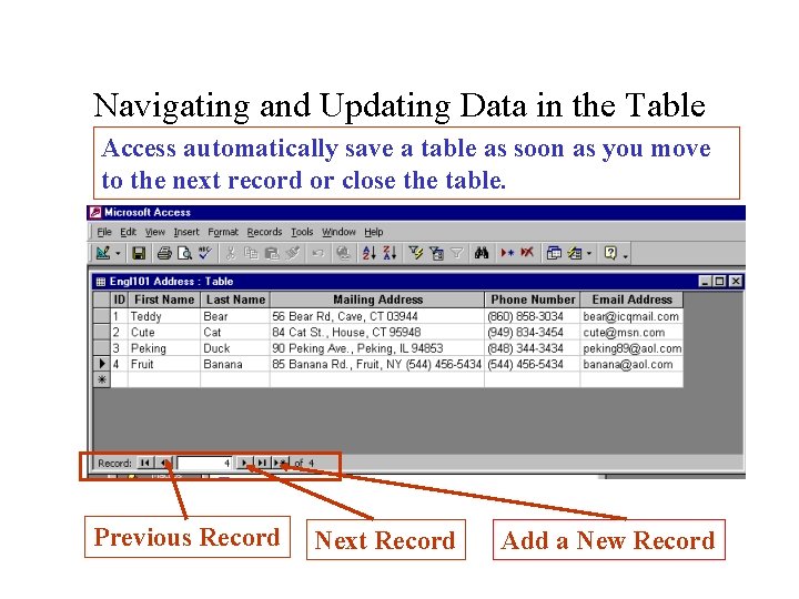 Navigating and Updating Data in the Table Access automatically save a table as soon Navigating and Updating Data in the Table Access automatically save a table as soon