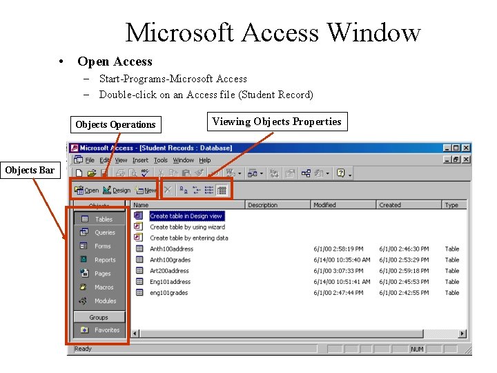 Microsoft Access Window • Open Access – Start-Programs-Microsoft Access – Double-click on an Access Microsoft Access Window • Open Access – Start-Programs-Microsoft Access – Double-click on an Access