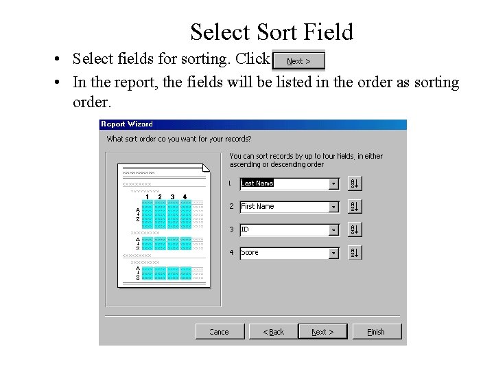 Select Sort Field • Select fields for sorting. Click • In the report, the Select Sort Field • Select fields for sorting. Click • In the report, the