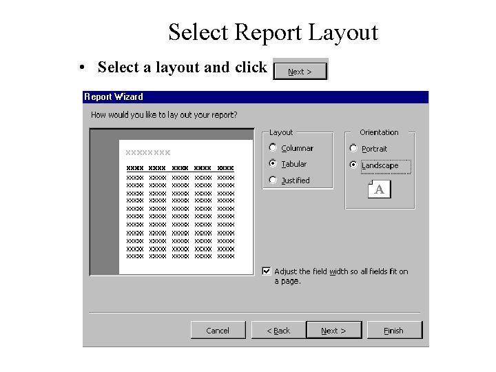 Select Report Layout • Select a layout and click Select Report Layout • Select a layout and click