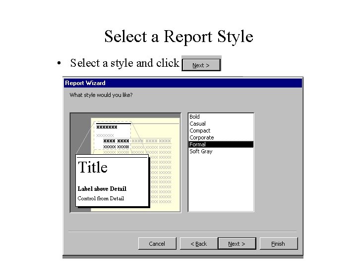 Select a Report Style • Select a style and click Select a Report Style • Select a style and click