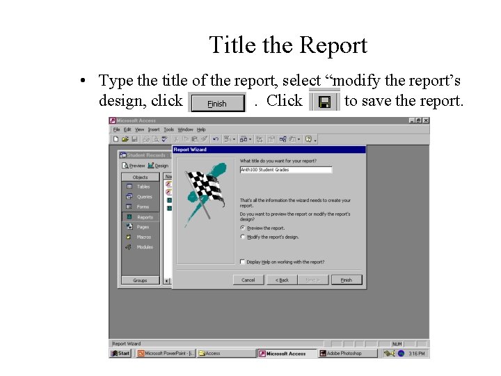 Title the Report • Type the title of the report, select “modify the report’s