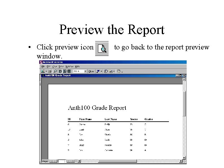 Preview the Report • Click preview icon window. to go back to the report Preview the Report • Click preview icon window. to go back to the report