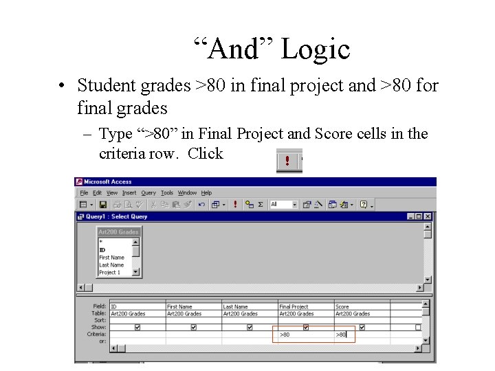 “And” Logic • Student grades >80 in final project and >80 for final grades