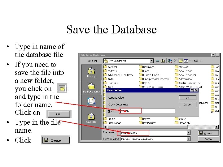 Save the Database • Type in name of the database file • If you Save the Database • Type in name of the database file • If you