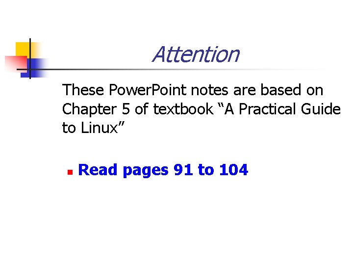 Attention These Power. Point notes are based on Chapter 5 of textbook “A Practical