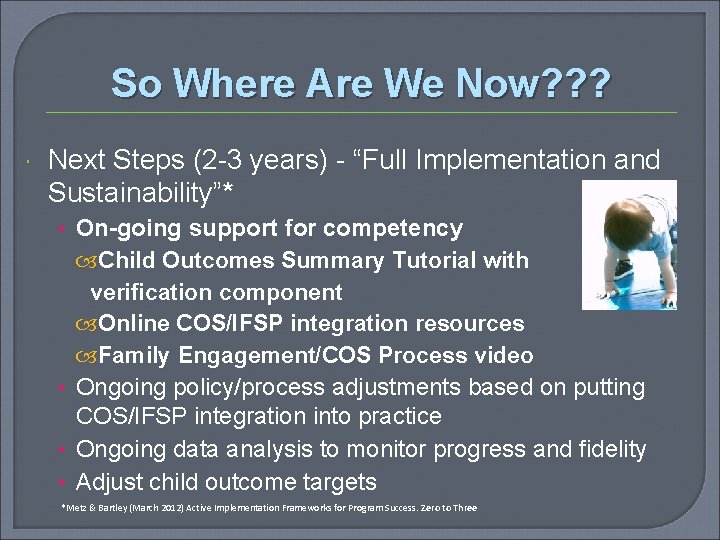 So Where Are We Now? ? ? Next Steps (2 -3 years) - “Full