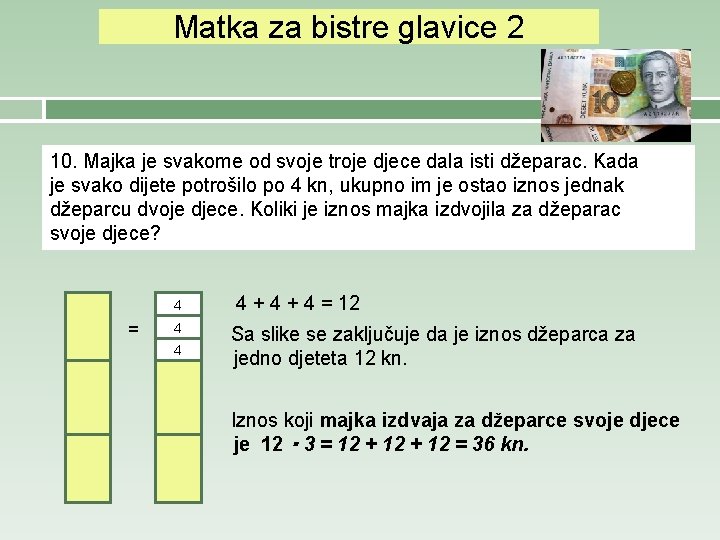 Matka za bistre glavice 2 10. Majka je svakome od svoje troje djece dala