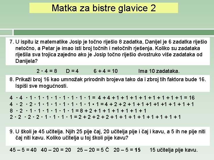 Matka za bistre glavice 2 7. U ispitu iz matematike Josip je točno riješio