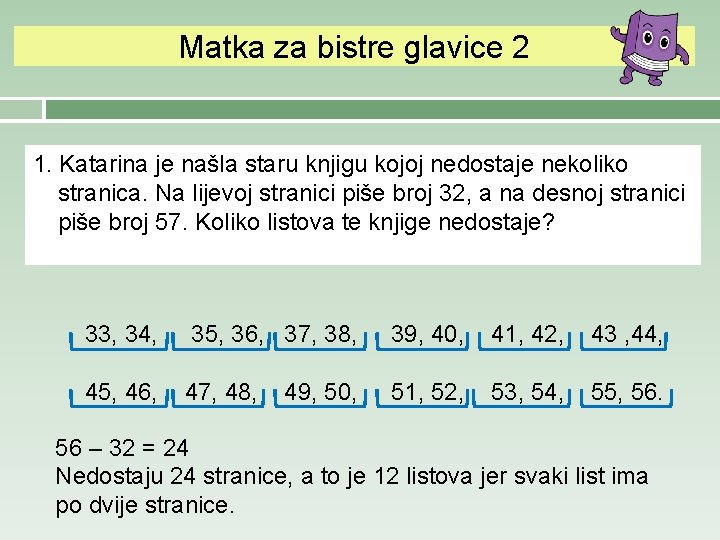 Matka za bistre glavice 2 1. Katarina je našla staru knjigu kojoj nedostaje nekoliko