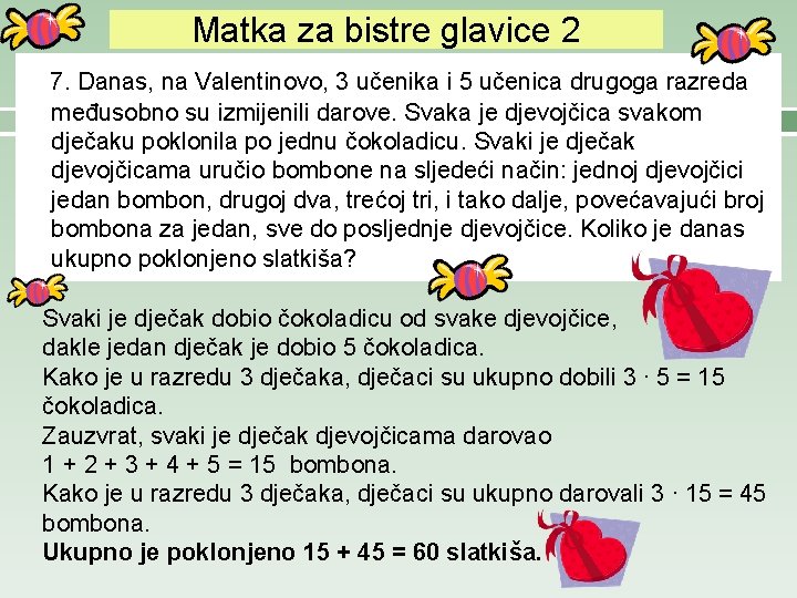 Matka za bistre glavice 2 7. Danas, na Valentinovo, 3 učenika i 5 učenica